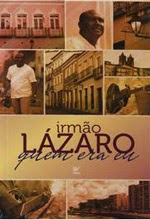 Irmão Lázaro - Quem era eu