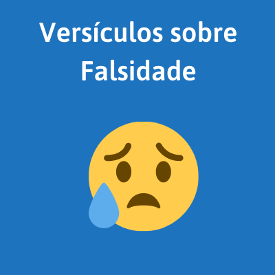 Versículos sobre Falsidade que você precisa conhecer!