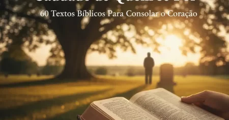 Versículos sobre Saudade de Quem se Foi: 60 Textos Bíblicos Para Consolar o Coração